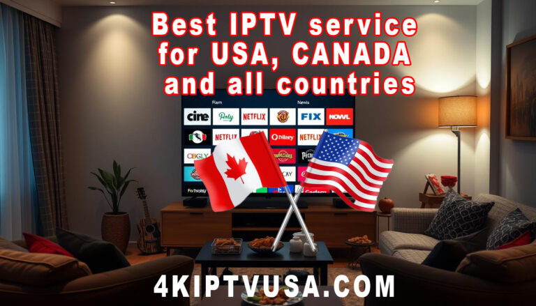 Best IPTV service for USA, CANADA and all countries