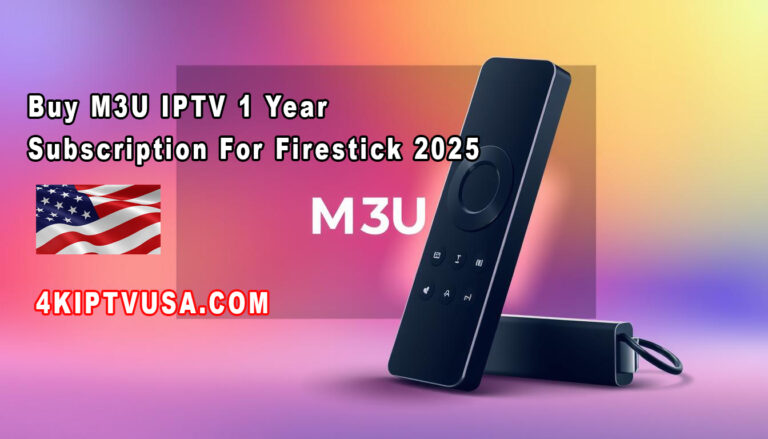 Buy M3U IPTV 1 Year Subscription For Firestick 2025