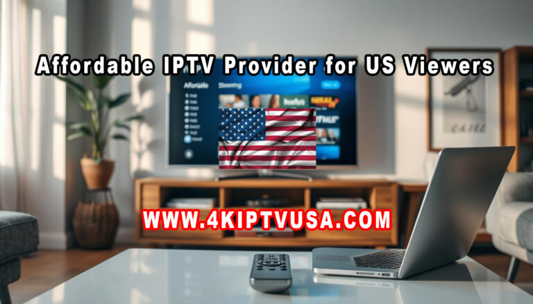 Best IPTV Provider in USA – Affordable IPTV Provider for US Viewers – Top Picks